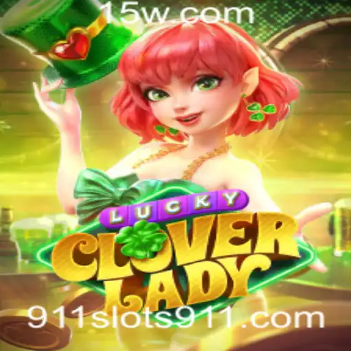 Descubra o Mundo do Jogo LuckyCloverLady: Um Mergulho nas 911 Slots